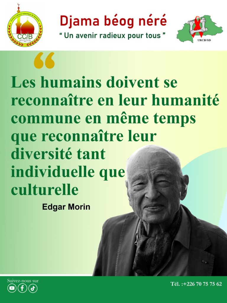 Les humains doivent se reconnaitre en leur humanité commune en même temps que reconnaitre leur diversité tant individuelle que collective" disait Edgar Morin. Autrement dit, bien que spécifique les uns les autres, les hommes demeureront des frères en humanité et c'est en cela que la diversité reste une beauté. Djama Béog Néré - un avenir radieux pour tous, le CCIB s'engage!